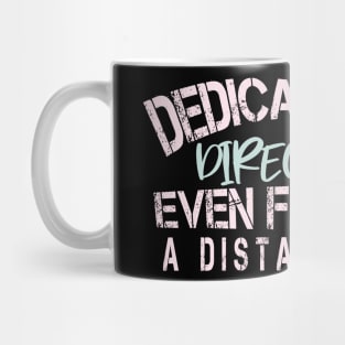 Dedicated Director Even From A Distance : Funny Quarantine Mug